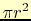 $\pi r^2$