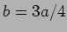 $b=3a/4$