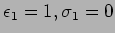 $\epsilon_1=1, \sigma_1=0$