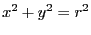 $\displaystyle x^2+y^2 = r^2
$