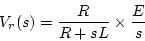 \begin{displaymath}
V_r(s)=\frac{R}{R+sL}\times\frac{E}{s}
\end{displaymath}
