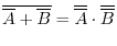 $\displaystyle \overline{\overline{A}+\overline{B}}
= \overline{\overline{A}}\cdot\overline{\overline{B}}
$