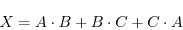 \begin{displaymath}
X = A\cdot B + B\cdot C +C\cdot A
\end{displaymath}