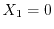 $X_1=0$