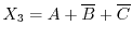 $X_3=A+\overline{B}+\overline{C}$