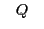 $ \hspace{2ex}Q\hspace{2ex}$