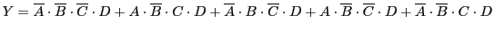 $\displaystyle Y =
\overline{A}\cdot \overline{B}\cdot \overline{C}\cdot D
+A\cd...
...erline{B}\cdot\overline{C}\cdot D
+\overline{A}\cdot\overline{B}\cdot C\cdot D
$