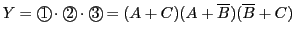$\displaystyle Y={\bigcirc\hspace{-1.8ex}\text{1}}\,\cdot{\bigcirc\hspace{-1.8ex...
...dot{\bigcirc\hspace{-1.8ex}\text{3}}\,
=(A+C)(A+\overline{B})(\overline{B}+C)
$