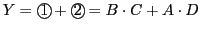 $\displaystyle Y={\bigcirc\hspace{-1.8ex}\text{1}}\,+{\bigcirc\hspace{-1.8ex}\text{2}}\,
=B\cdot C + A\cdot D
$