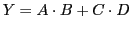 $\displaystyle Y=A\cdot B+C\cdot D
$