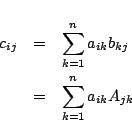 \begin{eqnarray*}
c_{ij}
&=&
\sum_{k=1}^{n}a_{ik}b_{kj}\\
&=&
\sum_{k=1}^{n}a_{ik}A_{jk}
\end{eqnarray*}