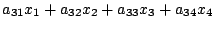 $\displaystyle a_{31}x_1+a_{32}x_2+a_{33}x_3+a_{34}x_4$
