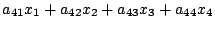 $\displaystyle a_{41}x_1+a_{42}x_2+a_{43}x_3+a_{44}x_4$