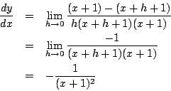 \begin{eqnarray*}
\frac{dy}{dx}
&=&\lim_{h\to0}\frac{\frac{1}{x+h+1}-\frac{1}{x}}{h}
\end{eqnarray*}