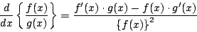 \begin{displaymath}
\frac{d}{dx}\left\{\frac{1}{f(x)}\right\}
= -\frac{f'(x)}{\left\{f(x)\right\}^2}
\end{displaymath}