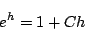 \begin{displaymath}
\frac{e^h-1}{h}=C
\end{displaymath}