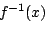 \begin{displaymath}
x = f^{-1}(y)
\end{displaymath}