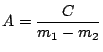 $\displaystyle A=\frac{C}{m_1-m_2}$