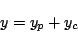 \begin{displaymath}
y=y_p+y_c
\end{displaymath}