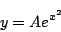 \begin{displaymath}
y = A e^{x^2}
\end{displaymath}