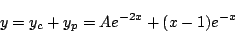 \begin{displaymath}
y=y_c+y_p = Ae^{-2x}+(x-1)e^{-x}
\end{displaymath}