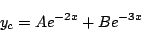 \begin{displaymath}
y_c=Ae^{-2x}+Be^{-3x}
\end{displaymath}