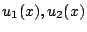 $u_1(x), u_2(x)$