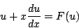 \begin{displaymath}
u+x\frac{du}{dx}=F(u)
\end{displaymath}
