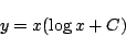 \begin{displaymath}
y=x(\log x+C)
\end{displaymath}