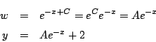 \begin{eqnarray*}
w &=& e^{-x+C}=e^Ce^{-x}=Ae^{-x}\\
y &=& Ae^{-x}+2
\end{eqnarray*}