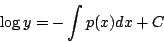 \begin{displaymath}
\log y=-\int p(x)dx+C
\end{displaymath}