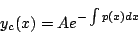 \begin{displaymath}
y_c(x)=Ae^{-\int p(x)dx}
\end{displaymath}