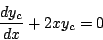 \begin{displaymath}
\frac{dy_c}{dx}+2xy_c=0
\end{displaymath}