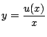 $\displaystyle y=\frac{u(x)}{x}$