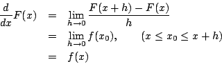 \begin{eqnarray*}
\frac{d}{dx}F(x)
&=&
\lim_{h\to0} \frac{F(x+h)-F(x)}{h}
\\
&=& \lim_{h\to0} f(x_0),\qquad(x\le x_0\le x+h)\\
&=& f(x)
\end{eqnarray*}