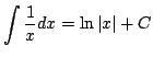 $\displaystyle \int \frac{1}{x}dx = \ln \vert x\vert + C$