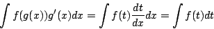 \begin{displaymath}
\int f(g(x))g'(x)dx = \int f(t)\frac{dt}{dx}dx=\int f(t)dt
\end{displaymath}