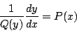 \begin{displaymath}
\frac{1}{Q(y)}\frac{dy}{dx}=P(x)
\end{displaymath}