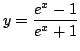 $\displaystyle y=\frac{e^x-1}{e^x+1}$