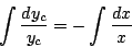 \begin{displaymath}
\int\frac{dy_c}{y_c}=-\int\frac{dx}{x}
\end{displaymath}