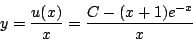 \begin{displaymath}
y=\frac{u(x)}{x}=\frac{C-(x+1)e^{-x}}{x}
\end{displaymath}