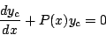 \begin{displaymath}
\frac{dy_c}{dx}+P(x)y_c=0
\end{displaymath}