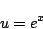 \begin{displaymath}
u=e^x
\end{displaymath}