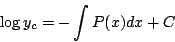 \begin{displaymath}
\log y_c = -\int P(x)dx+C
\end{displaymath}