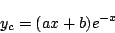 \begin{displaymath}
y_c = (ax+b)e^{-x}
\end{displaymath}