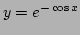 $\displaystyle y=e^{-\cos x}$