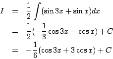 \begin{eqnarray*}
I&=&\frac{1}{2}\int(\sin 3x+\sin x)dx\\
&=&\frac{1}{2}(-\frac{1}{3}\cos3x-\cos x)+C\\
&=&-\frac{1}{6}(\cos3x+3\cos x)+C
\end{eqnarray*}