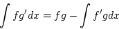 \begin{displaymath}
\int fg'dx=fg-\int f'gdx
\end{displaymath}
