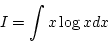\begin{displaymath}{I=\int x\log xdx}\end{displaymath}