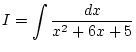 $\displaystyle I=\int \frac{dx}{x^2+6x+5}$